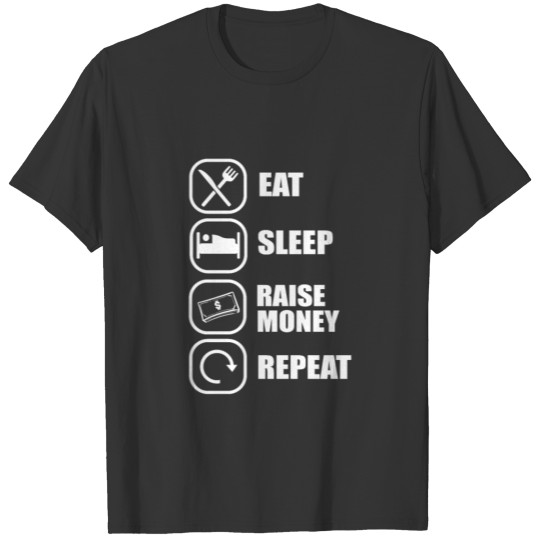 Eat Sleep Raise Money Repeat Fundraising T-shirt