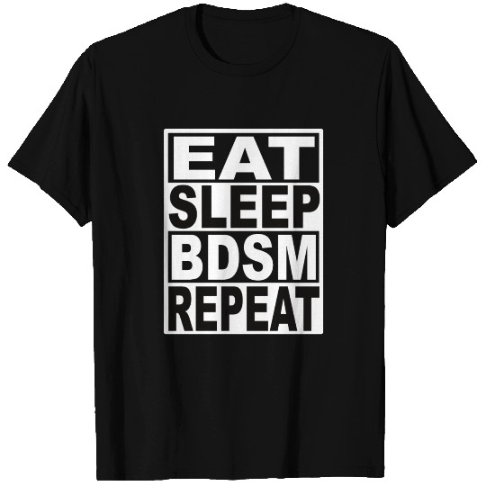 EAT SLEEP BDSM REPEAT T Shirts