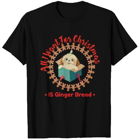 All I Want For Christmas is Ginger Bread - Santa T Shirts