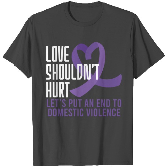 Love Shouldn't Hurt Domestic Violence Awareness Su T Shirts