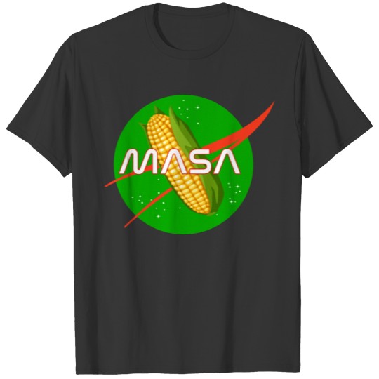 Masa NASA Mexican Food Lovers Tamale T Shirts