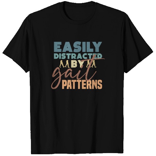 Easily Distracted By Gait Pattern Physical Therapy T Shirts