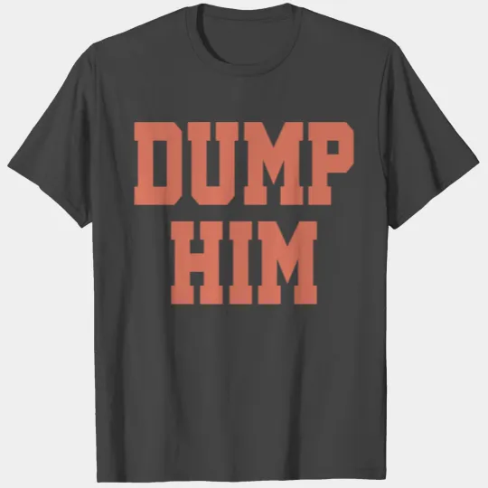 DUMP HIM - Britney Spears T Shirts