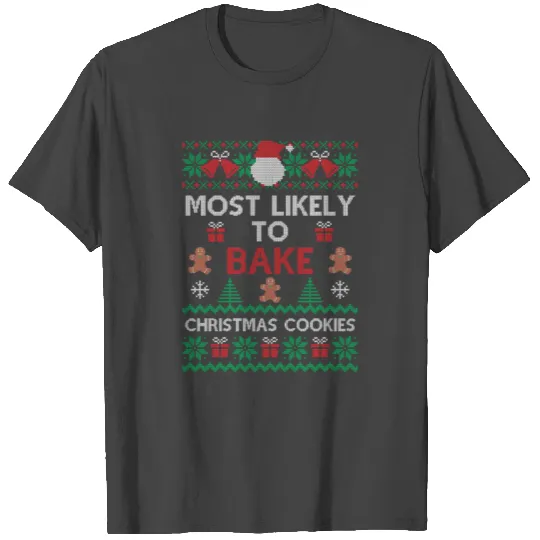 Most Likely To Bake Christmas Cookies Christmas T Shirts