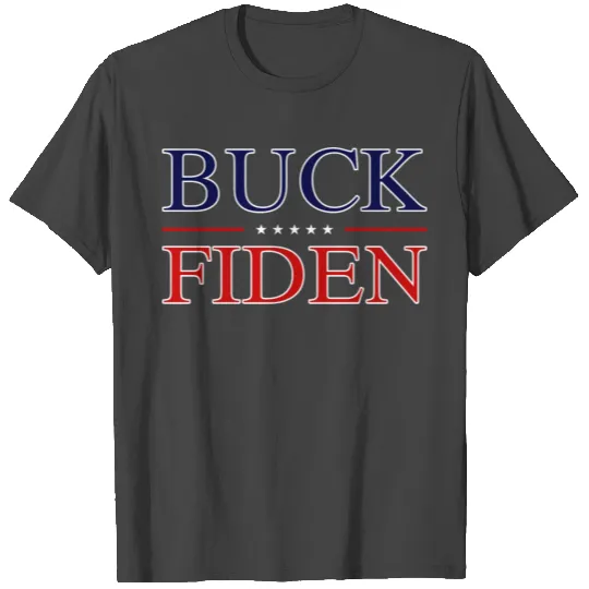 Buck Fiden Not My President, Defend America T Shirts