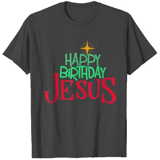Christian Christmas HAPPY BIRTHDAY JESUS T Shirts