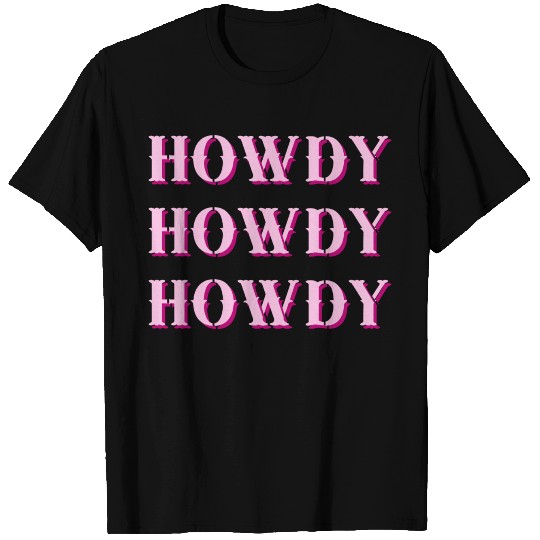 HOWDY HOWDY HOWDY V3 T Shirts
