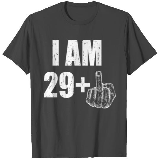 I Am 29 Plus Middle Finger, 30th Birthday T Shirts