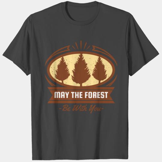 May The Forest Be With You - Earth Day Pun Gifts T Shirts