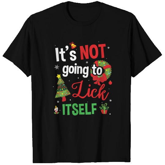 Its Not Going To Lick Itself Christmas Candy Cane T Shirts