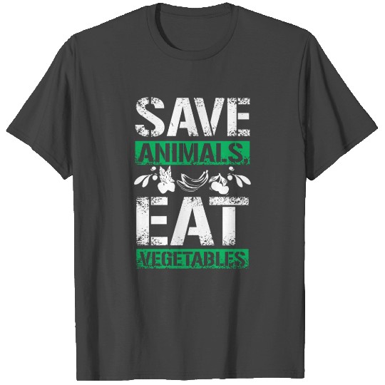 Save Animals Eat Vegetables T Shirts