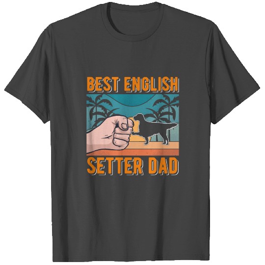 Best English Setter Dad T Shirts