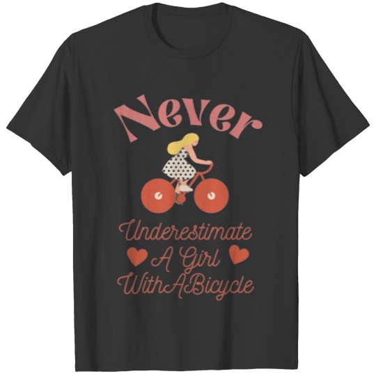 Never Underestimate A Girl With A Bicycle. T-shirt