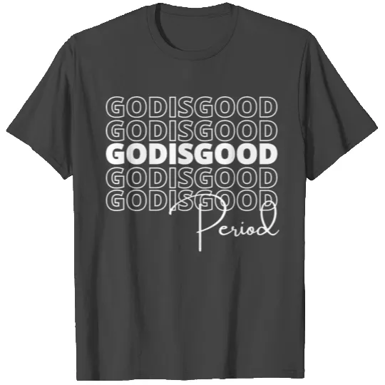 Labeled By God God Is Good T Shirts