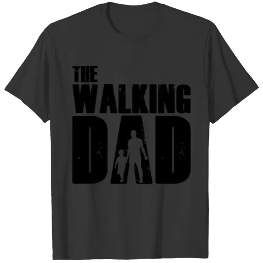 The Walking Dad Men s T Shirts