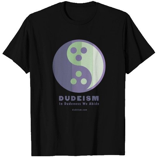 In Dudeness We Abide T Shirts