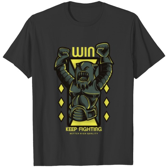 Win. Keep fighting T-shirt