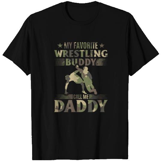 My favorite wrestling buddy call me daddy wrestler T Shirts
