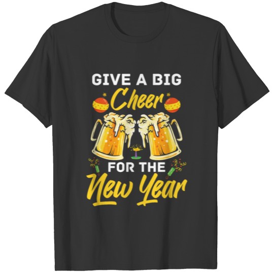 Give A Big Cheer For The New Year 2022 T-shirt