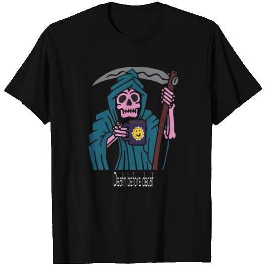 Death before decaf dark 02 T Shirts