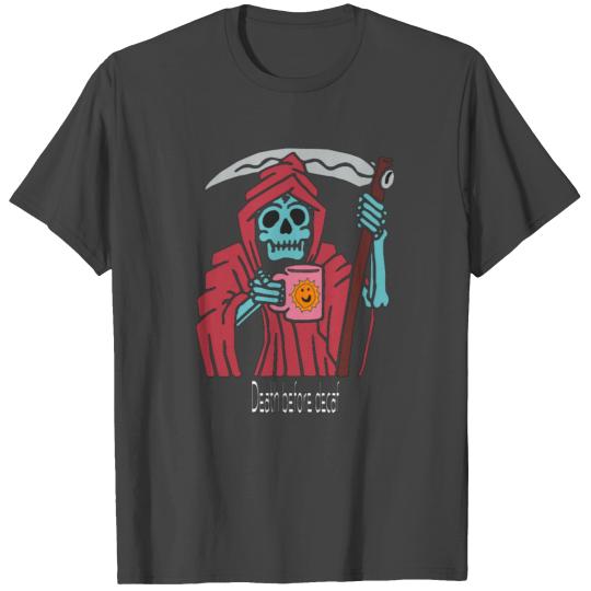 Death before decaf red dark 02 T Shirts