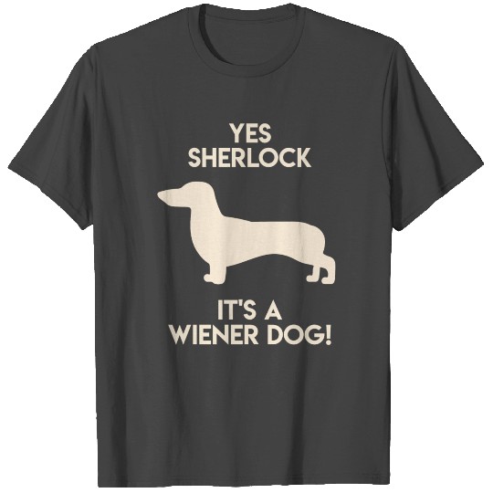 Congratulations Sherlock It's A Wiener Dog T Shirts