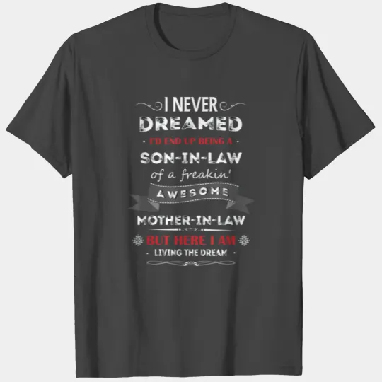 Living The Dream - Mother In Law T Shirts