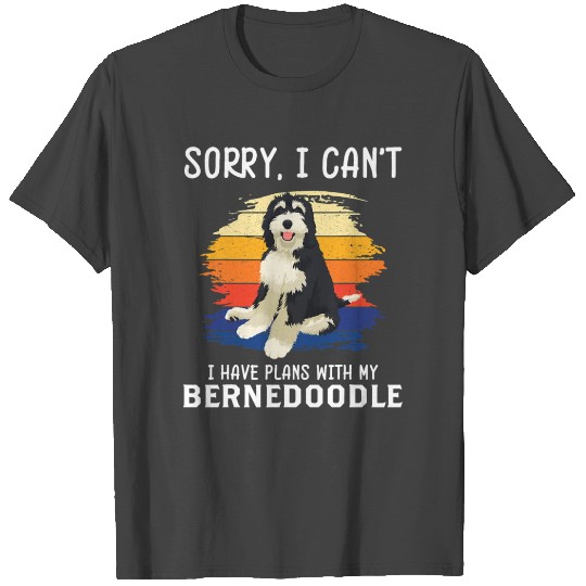 I Have Plans With My Bernedoodle Funny Dog Lover T T Shirts