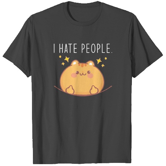 Funny Kitten I Say I Hate People T Shirts