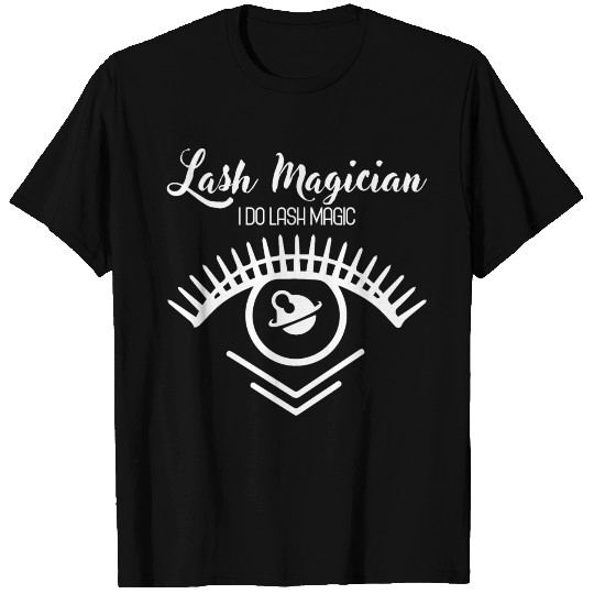 Lash Magician I Do Lash Magic Eyelashes Lash Artis T Shirts