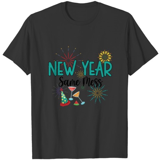 New Year Same Mess 2022 Happy New Year T-shirt