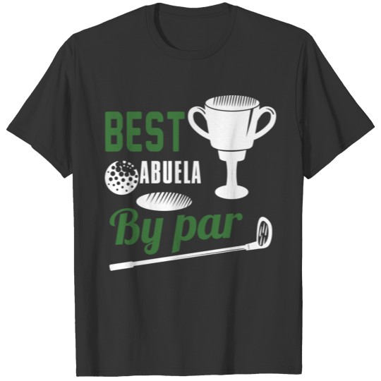 Best Abuela By Par Golf Golfer Gift T-shirt