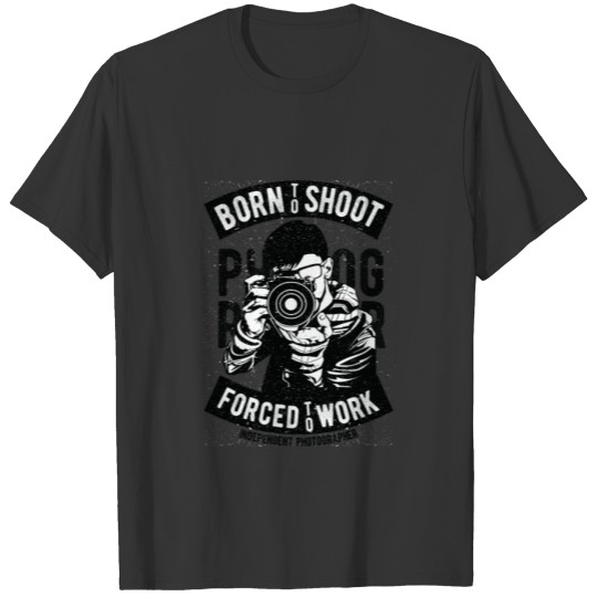 Born to shoot. T-shirt