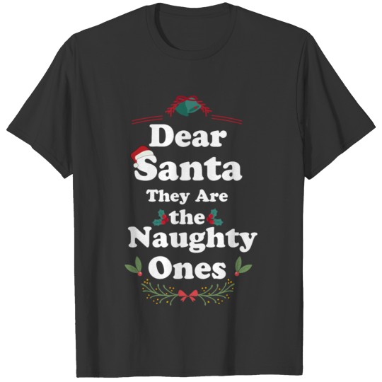 Dear Santa They Are The Naughty Ones Pajamas T-shirt