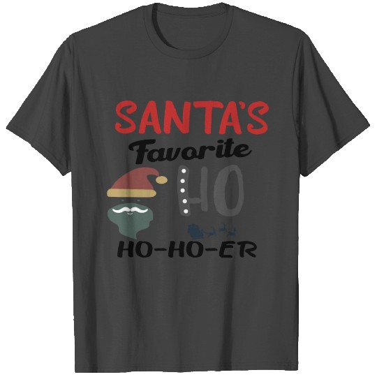 SANTA'S Favorite HO HO-HO-ER Funny Christmas Gift T Shirts