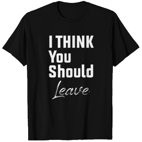 I Think You Should Leave || Zero Tolerance T Shirts