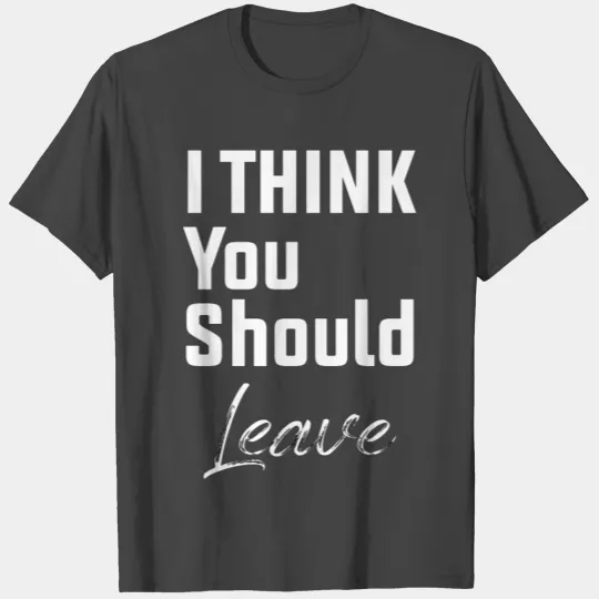 I Think You Should Leave || Zero Tolerance T Shirts