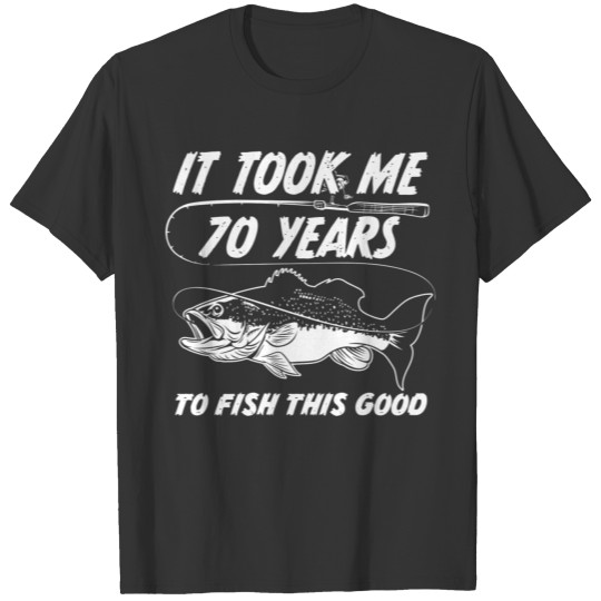 70Th Birthday Fishing Birthday Gift 70 Year Old Fi T-shirt