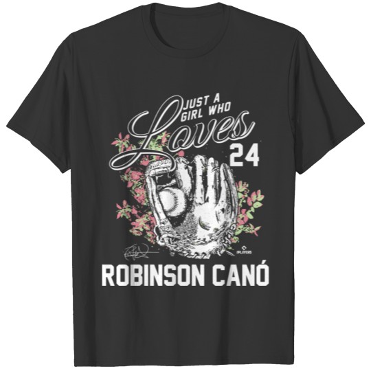 Just A Girl Who Loves Robinson Cano T-shirt