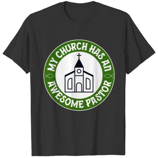 Pastor Appreciation This Church Has An Awesome Pas T-shirt