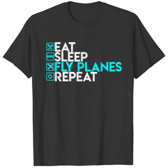 Eat Sleep Fly Planes Repeat Trendy Airplane Pil T-shirt
