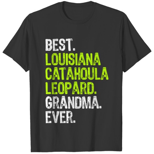 Best Louisiana Catahoula Leopard Grandma Ever Dog T Shirts