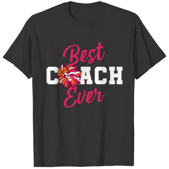 Cheer Coach Gift For Women Best Coach Ever T-shirt