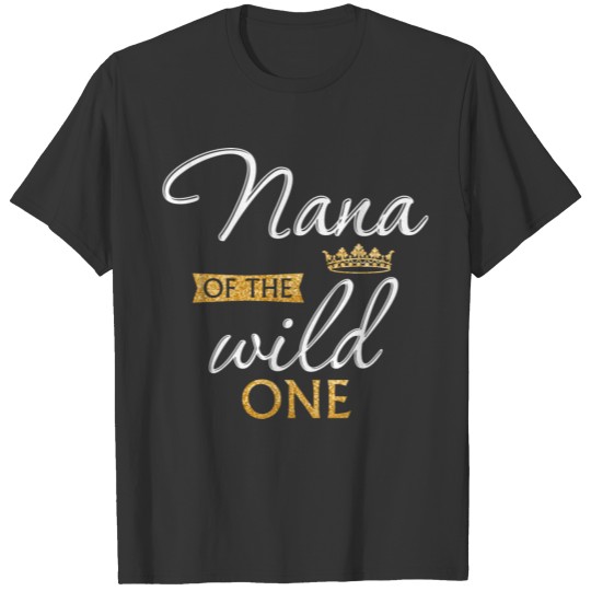 Nana Of The Wild One 1St Birthday Matching Grandso T-shirt