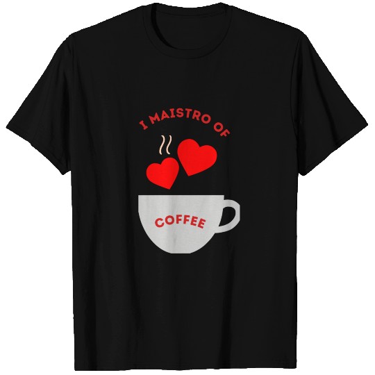 maistro of coffee T Shirts