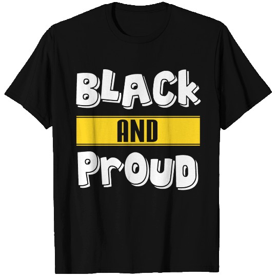 Black And Proud T Shirts