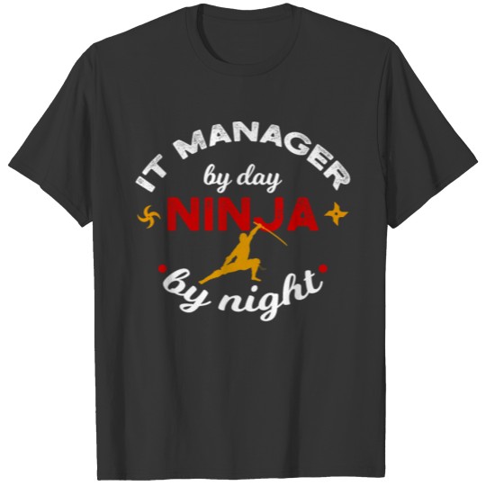 IT Manager By Day Ninja By Night Computer Support T-shirt