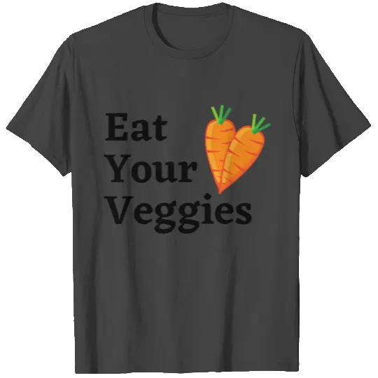 Eat Your Veggies T Shirts