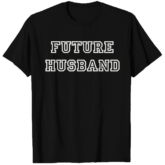 Future Husband Engagement Announcement T Shirts