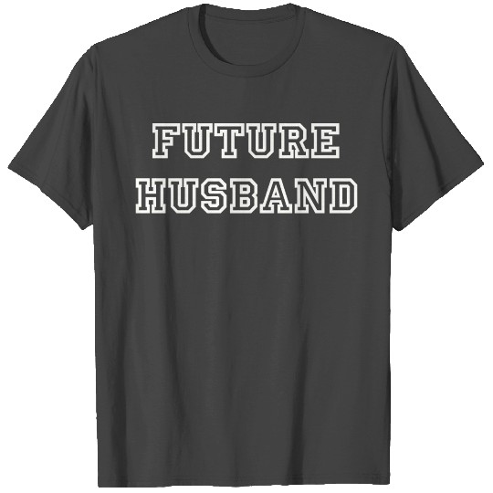 Future Husband Engagement Announcement T Shirts